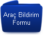 araç bildirim